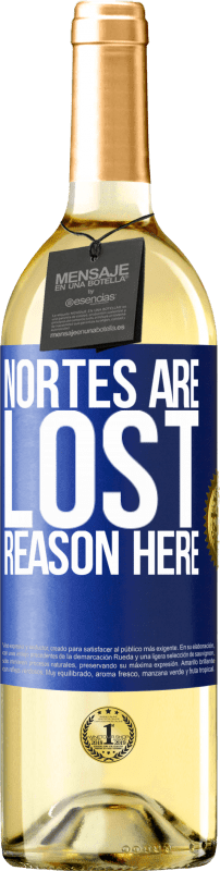 29,95 € Free Shipping | White Wine WHITE Edition Nortes are lost. Reason here Blue Label. Customizable label Young wine Harvest 2025 Verdejo