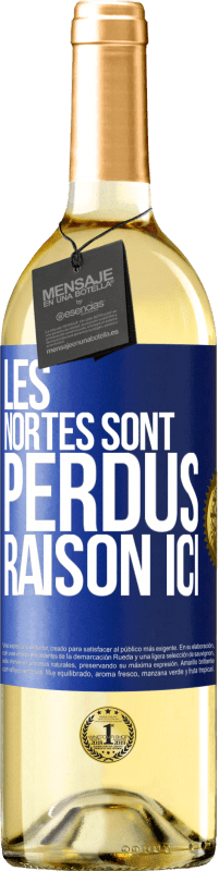 29,95 € Envoi gratuit | Vin blanc Édition WHITE Les Nortes sont perdus. Raison ici Étiquette Bleue. Étiquette personnalisable Vin jeune Récolte 2023 Verdejo