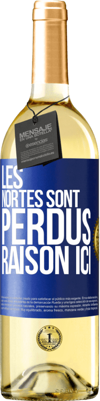 29,95 € | Vin blanc Édition WHITE Les Nortes sont perdus. Raison ici Étiquette Bleue. Étiquette personnalisable Vin jeune Récolte 2024 Verdejo