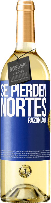 «Se pierden nortes. Razón aquí» Edición WHITE