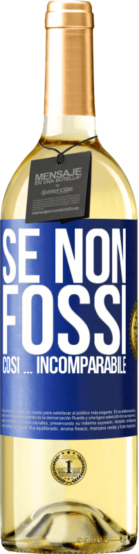 29,95 € | Vino bianco Edizione WHITE Se non fossi così ... incomparabile Etichetta Blu. Etichetta personalizzabile Vino giovane Raccogliere 2023 Verdejo