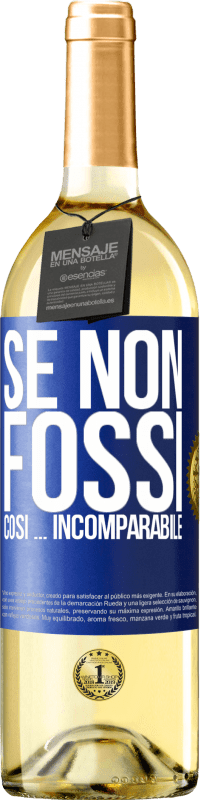 29,95 € | Vino bianco Edizione WHITE Se non fossi così ... incomparabile Etichetta Blu. Etichetta personalizzabile Vino giovane Raccogliere 2024 Verdejo