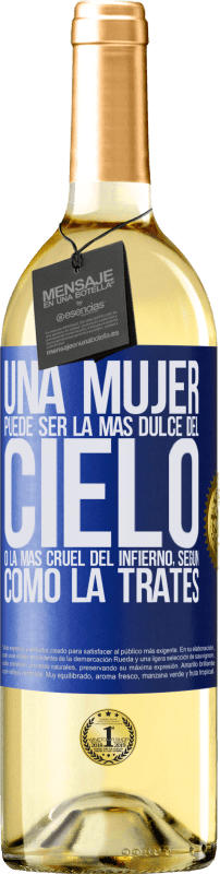 29,95 € Envío gratis | Vino Blanco Edición WHITE Una mujer puede ser la más dulce del cielo, o la más cruel del infierno, según como la trates Etiqueta Azul. Etiqueta personalizable Vino joven Cosecha 2024 Verdejo