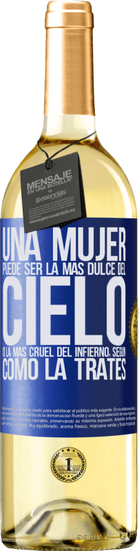 29,95 € Envío gratis | Vino Blanco Edición WHITE Una mujer puede ser la más dulce del cielo, o la más cruel del infierno, según como la trates Etiqueta Azul. Etiqueta personalizable Vino joven Cosecha 2025 Verdejo