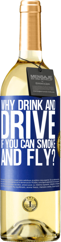 送料無料 | 白ワイン WHITEエディション 喫煙して飛べるのなら、なぜ飲んで運転するのですか？ 青いタグ. カスタマイズ可能なラベル 若いワイン 収穫 2025 Verdejo