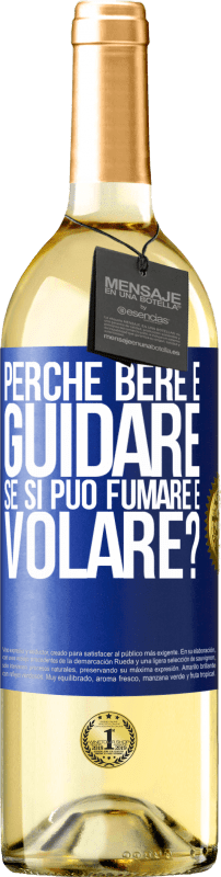 29,95 € | Vino bianco Edizione WHITE perché bere e guidare se si può fumare e volare? Etichetta Blu. Etichetta personalizzabile Vino giovane Raccogliere 2024 Verdejo