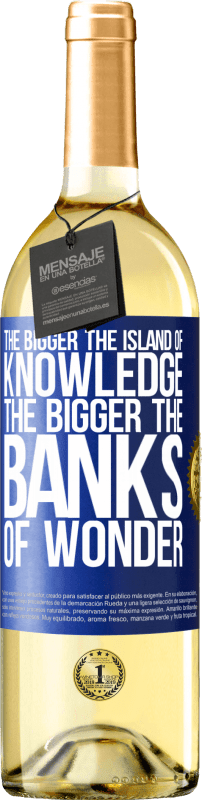 29,95 € | White Wine WHITE Edition The bigger the island of knowledge, the bigger the banks of wonder Blue Label. Customizable label Young wine Harvest 2024 Verdejo