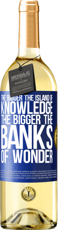 29,95 € Free Shipping | White Wine WHITE Edition The bigger the island of knowledge, the bigger the banks of wonder Blue Label. Customizable label Young wine Harvest 2025 Verdejo