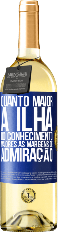 29,95 € Envio grátis | Vinho branco Edição WHITE Quanto maior a ilha do conhecimento, maiores as margens de admiração Etiqueta Azul. Etiqueta personalizável Vinho jovem Colheita 2025 Verdejo