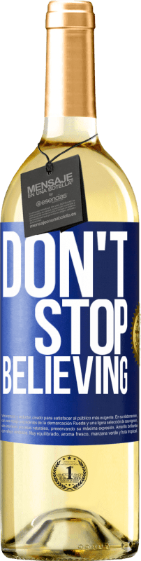 29,95 € 免费送货 | 白葡萄酒 WHITE版 Don't stop believing 蓝色标签. 可自定义的标签 青年酒 收成 2024 Verdejo