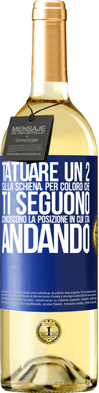 29,95 € | Vino bianco Edizione WHITE Tatuare un 2 sulla schiena, in modo che chi ti segue conosca la posizione in cui sta andando Etichetta Blu. Etichetta personalizzabile Vino giovane Raccogliere 2024 Verdejo