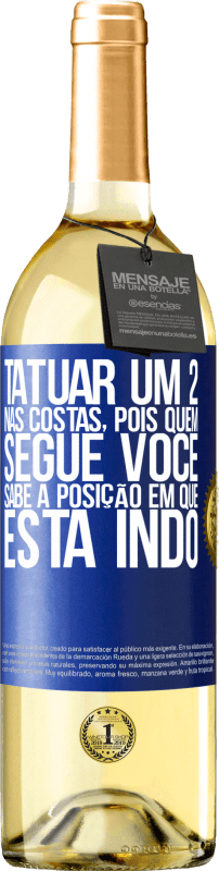 29,95 € | Vinho branco Edição WHITE Tatuar um 2 nas costas, para que quem o segue saiba a posição em que ele está indo Etiqueta Azul. Etiqueta personalizável Vinho jovem Colheita 2024 Verdejo