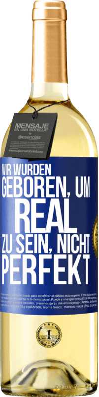 29,95 € | Weißwein WHITE Ausgabe Wir wurden geboren, um real zu sein, nicht perfekt Blaue Markierung. Anpassbares Etikett Junger Wein Ernte 2023 Verdejo