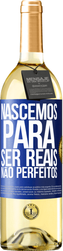 29,95 € Envio grátis | Vinho branco Edição WHITE Nascemos para ser reais, não perfeitos Etiqueta Azul. Etiqueta personalizável Vinho jovem Colheita 2024 Verdejo