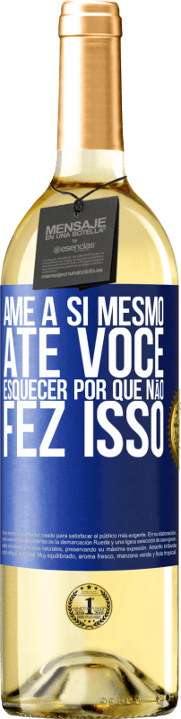 29,95 € | Vinho branco Edição WHITE Ame a si mesmo, até você esquecer por que não fez isso Etiqueta Azul. Etiqueta personalizável Vinho jovem Colheita 2024 Verdejo