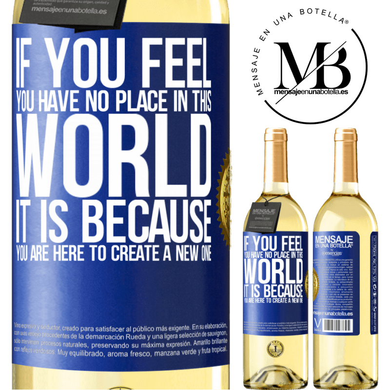 29,95 € Free Shipping | White Wine WHITE Edition If you feel you have no place in this world, it is because you are here to create a new one Blue Label. Customizable label Young wine Harvest 2022 Verdejo