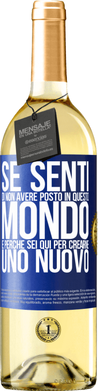 29,95 € Spedizione Gratuita | Vino bianco Edizione WHITE Se senti di non avere posto in questo mondo, è perché sei qui per crearne uno nuovo Etichetta Blu. Etichetta personalizzabile Vino giovane Raccogliere 2023 Verdejo