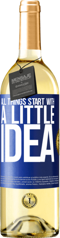 29,95 € | White Wine WHITE Edition It all starts with a little idea Blue Label. Customizable label Young wine Harvest 2024 Verdejo