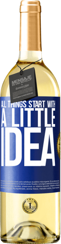 29,95 € | White Wine WHITE Edition It all starts with a little idea Blue Label. Customizable label Young wine Harvest 2025 Verdejo
