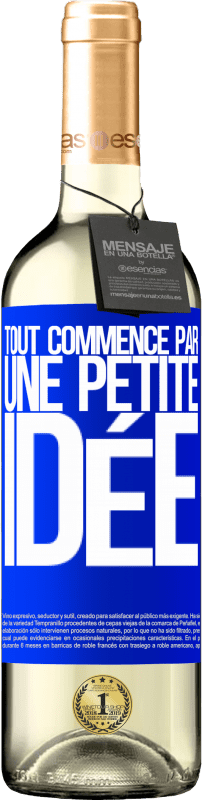 29,95 € Envoi gratuit | Vin blanc Édition WHITE Tout commence par une petite idée Étiquette Bleue. Étiquette personnalisable Vin jeune Récolte 2025 Verdejo