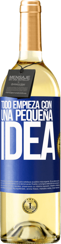 «Todo empieza con una pequeña idea» Edición WHITE