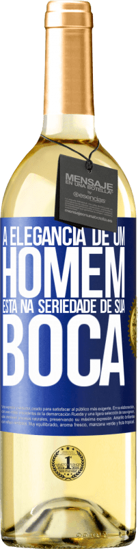 29,95 € | Vinho branco Edição WHITE A elegância de um homem está na seriedade de sua boca Etiqueta Azul. Etiqueta personalizável Vinho jovem Colheita 2023 Verdejo