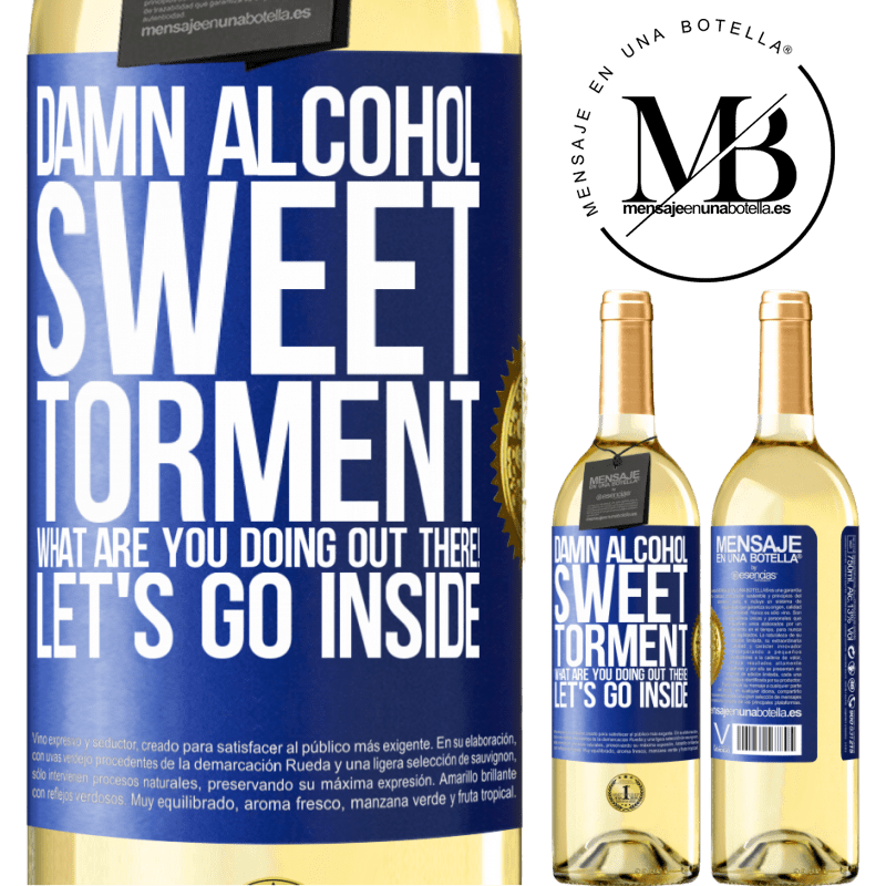29,95 € Free Shipping | White Wine WHITE Edition Damn alcohol, sweet torment. What are you doing out there! Let's go inside Blue Label. Customizable label Young wine Harvest 2022 Verdejo