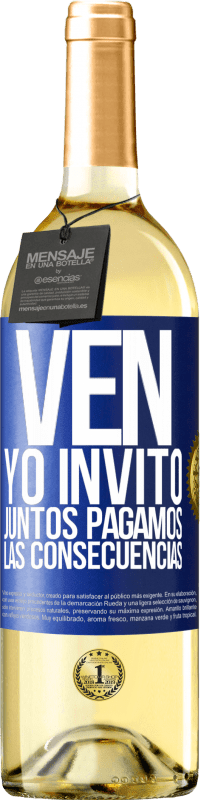 29,95 € | Vino Blanco Edición WHITE Ven, yo invito, juntos pagamos las consecuencias Etiqueta Azul. Etiqueta personalizable Vino joven Cosecha 2023 Verdejo