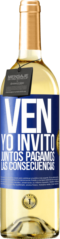 29,95 € Envío gratis | Vino Blanco Edición WHITE Ven, yo invito, juntos pagamos las consecuencias Etiqueta Azul. Etiqueta personalizable Vino joven Cosecha 2024 Verdejo