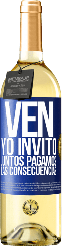 29,95 € Envío gratis | Vino Blanco Edición WHITE Ven, yo invito, juntos pagamos las consecuencias Etiqueta Azul. Etiqueta personalizable Vino joven Cosecha 2025 Verdejo