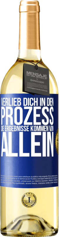 29,95 € | Weißwein WHITE Ausgabe Verlieb dich in den Prozess, die Ergebnisse kommen von allein Blaue Markierung. Anpassbares Etikett Junger Wein Ernte 2024 Verdejo