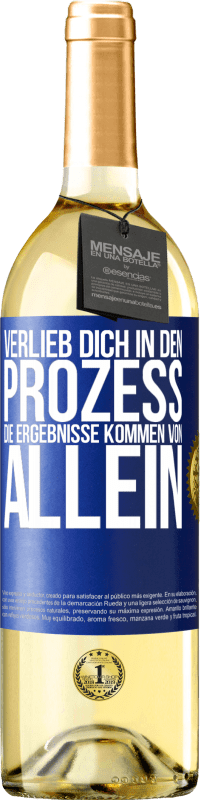29,95 € Kostenloser Versand | Weißwein WHITE Ausgabe Verlieb dich in den Prozess, die Ergebnisse kommen von allein Blaue Markierung. Anpassbares Etikett Junger Wein Ernte 2025 Verdejo