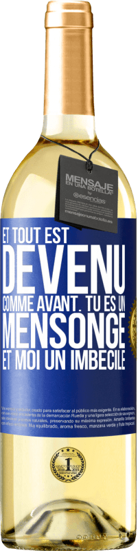 29,95 € | Vin blanc Édition WHITE Et tout est devenu comme avant. Tu es un mensonge et moi un imbécile Étiquette Bleue. Étiquette personnalisable Vin jeune Récolte 2024 Verdejo