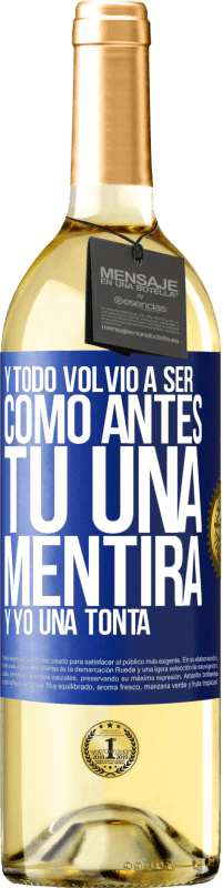 29,95 € Envío gratis | Vino Blanco Edición WHITE Y todo volvió a ser como antes. Tú una mentira y yo una tonta Etiqueta Azul. Etiqueta personalizable Vino joven Cosecha 2025 Verdejo