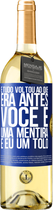 29,95 € | Vinho branco Edição WHITE E tudo voltou ao que era antes. Você é uma mentira e eu um tolo Etiqueta Azul. Etiqueta personalizável Vinho jovem Colheita 2025 Verdejo
