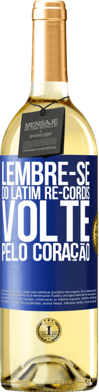 29,95 € | Vinho branco Edição WHITE LEMBRE-SE, do latim re-cordis, volte pelo coração Etiqueta Azul. Etiqueta personalizável Vinho jovem Colheita 2025 Verdejo