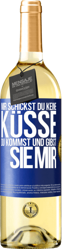 29,95 € | Weißwein WHITE Ausgabe Mir Schickst du keine Küsse, du kommst und gibst sie mir Blaue Markierung. Anpassbares Etikett Junger Wein Ernte 2024 Verdejo