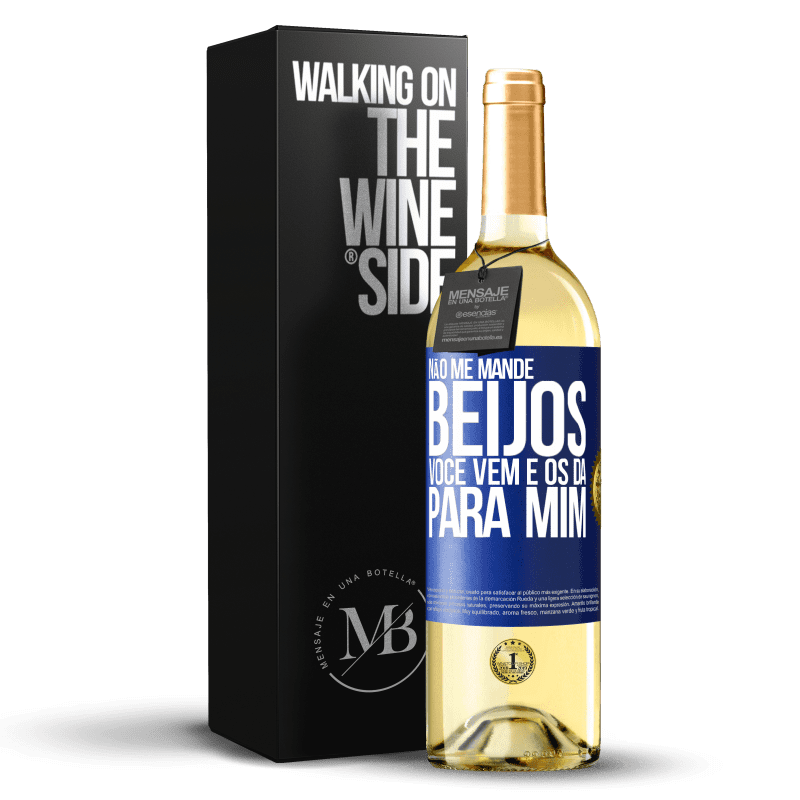 29,95 € Envio grátis | Vinho branco Edição WHITE Não me mande beijos, você vem e os dá para mim Etiqueta Azul. Etiqueta personalizável Vinho jovem Colheita 2025 Verdejo