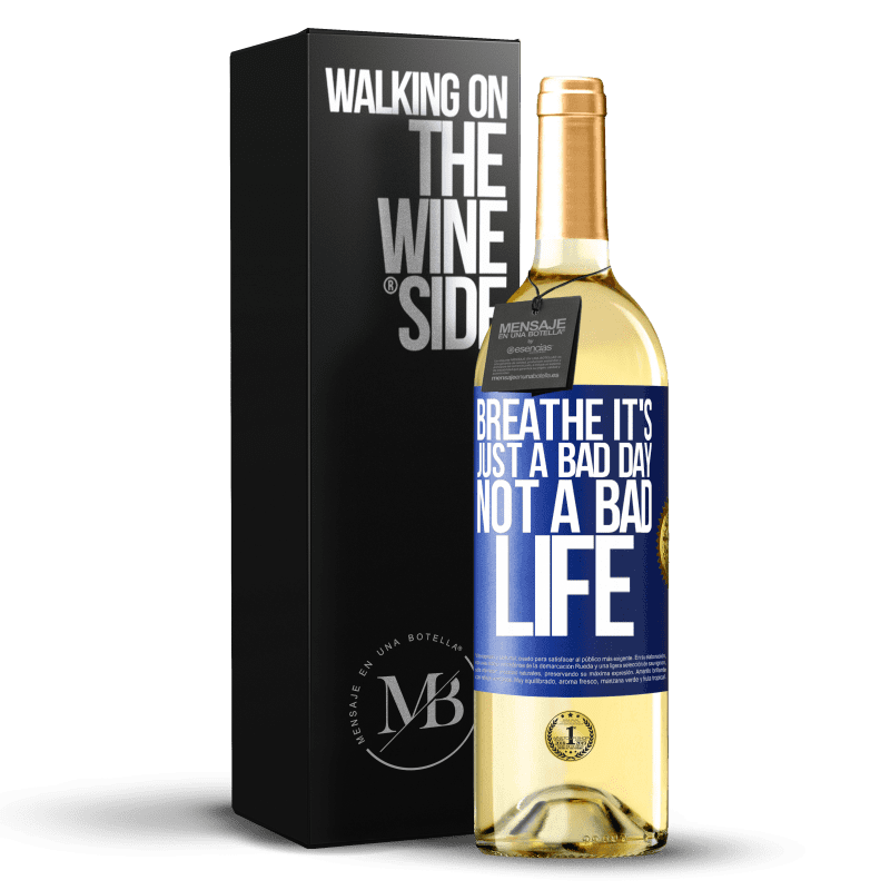 29,95 € Free Shipping | White Wine WHITE Edition Breathe, it's just a bad day, not a bad life Blue Label. Customizable label Young wine Harvest 2024 Verdejo