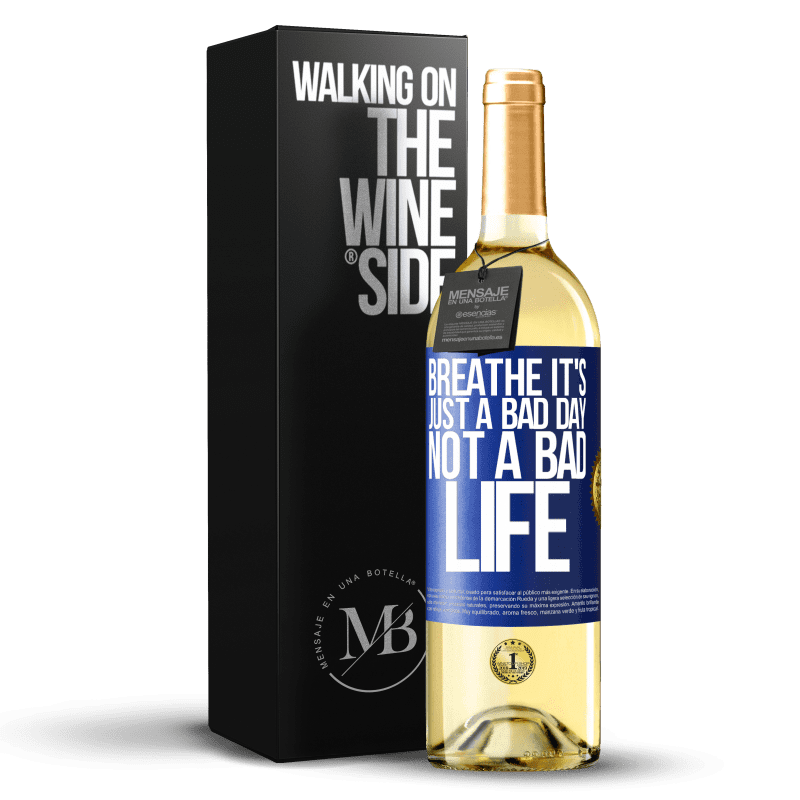 29,95 € Free Shipping | White Wine WHITE Edition Breathe, it's just a bad day, not a bad life Blue Label. Customizable label Young wine Harvest 2025 Verdejo