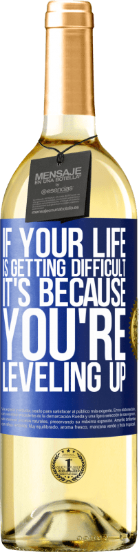 29,95 € | White Wine WHITE Edition If your life is getting difficult, it's because you're leveling up Blue Label. Customizable label Young wine Harvest 2023 Verdejo