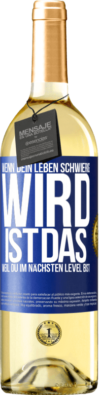 29,95 € | Weißwein WHITE Ausgabe Wenn dein Leben schwierig wird, ist das, weil du im nächsten Level bist Blaue Markierung. Anpassbares Etikett Junger Wein Ernte 2024 Verdejo