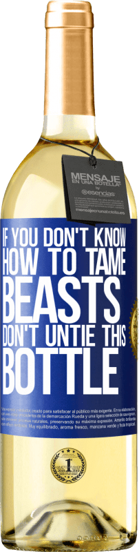 29,95 € | White Wine WHITE Edition If you don't know how to tame beasts don't untie this bottle Blue Label. Customizable label Young wine Harvest 2024 Verdejo