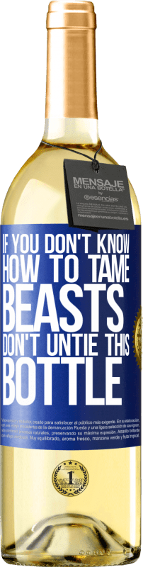 29,95 € Free Shipping | White Wine WHITE Edition If you don't know how to tame beasts don't untie this bottle Blue Label. Customizable label Young wine Harvest 2025 Verdejo