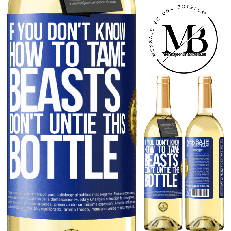 29,95 € Free Shipping | White Wine WHITE Edition If you don't know how to tame beasts don't untie this bottle Blue Label. Customizable label Young wine Harvest 2023 Verdejo