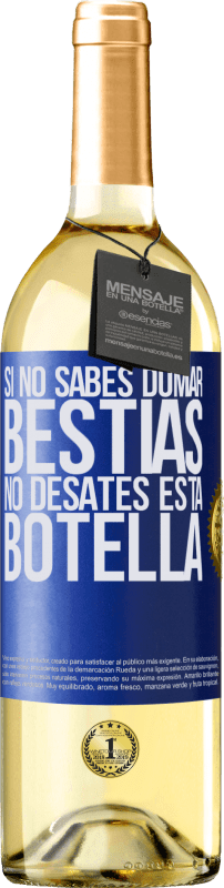 29,95 € Envío gratis | Vino Blanco Edición WHITE Si no sabes domar bestias no desates esta botella Etiqueta Azul. Etiqueta personalizable Vino joven Cosecha 2025 Verdejo