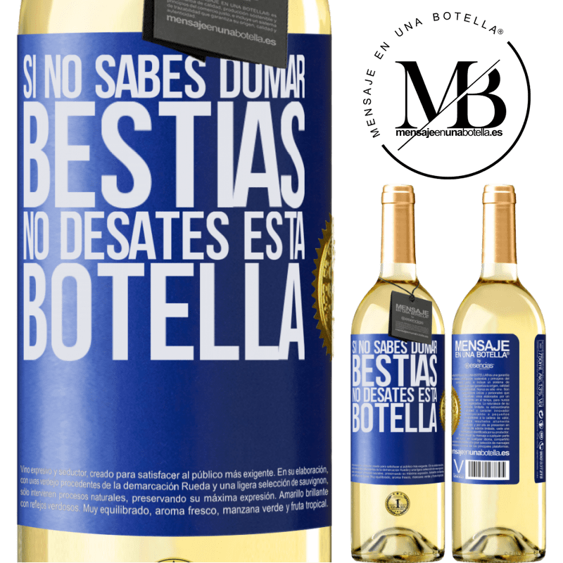 29,95 € Envío gratis | Vino Blanco Edición WHITE Si no sabes domar bestias no desates esta botella Etiqueta Azul. Etiqueta personalizable Vino joven Cosecha 2023 Verdejo