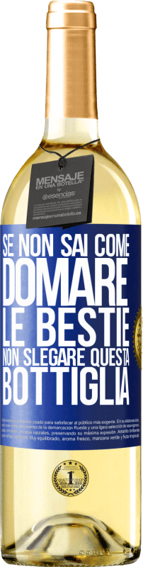 29,95 € | Vino bianco Edizione WHITE Se non sai come domare le bestie non slegare questa bottiglia Etichetta Blu. Etichetta personalizzabile Vino giovane Raccogliere 2025 Verdejo