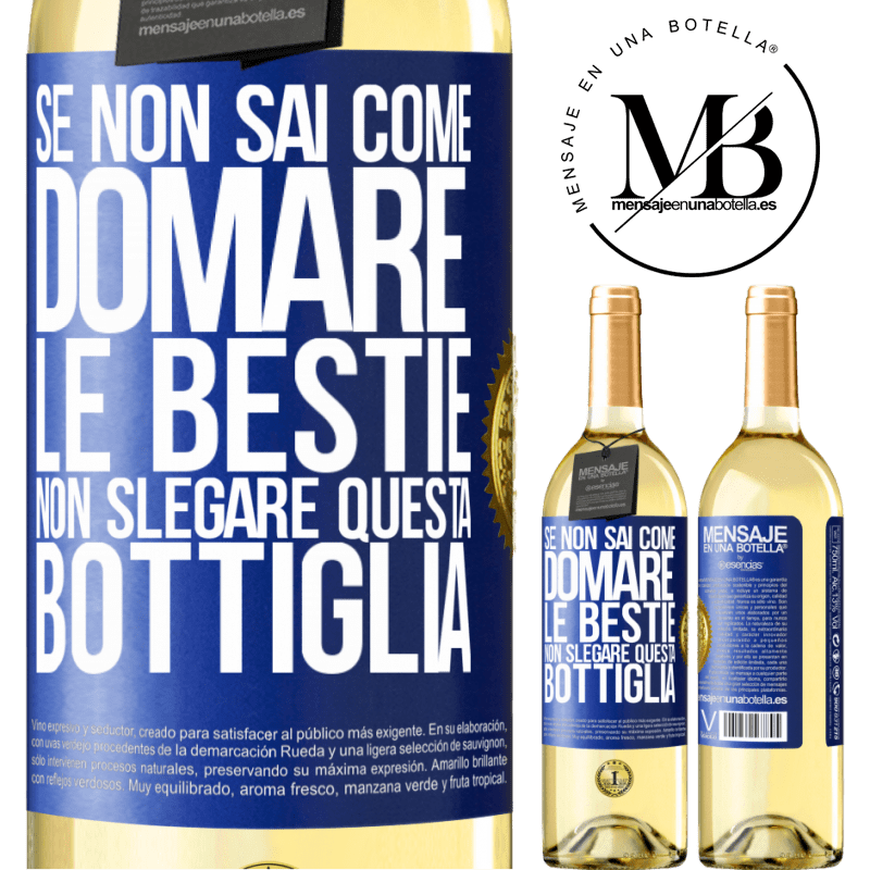 29,95 € Spedizione Gratuita | Vino bianco Edizione WHITE Se non sai come domare le bestie non slegare questa bottiglia Etichetta Blu. Etichetta personalizzabile Vino giovane Raccogliere 2023 Verdejo