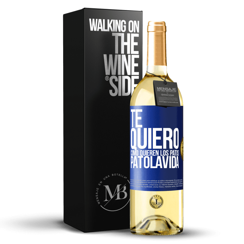 29,95 € Free Shipping | White Wine WHITE Edition TE QUIERO, como quieren los patos. PATOLAVIDA Blue Label. Customizable label Young wine Harvest 2021 Verdejo